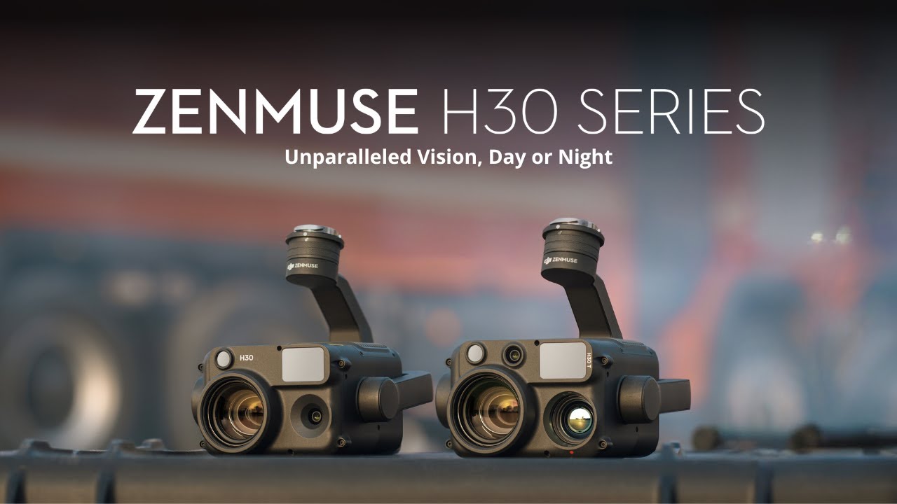Introducing DJI Zenmuse H30 Series