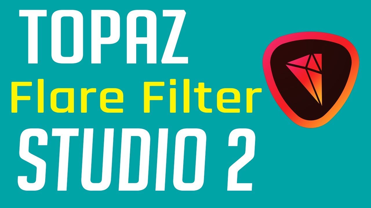 Topaz Studio 2 Tutorial - The Flare Filter