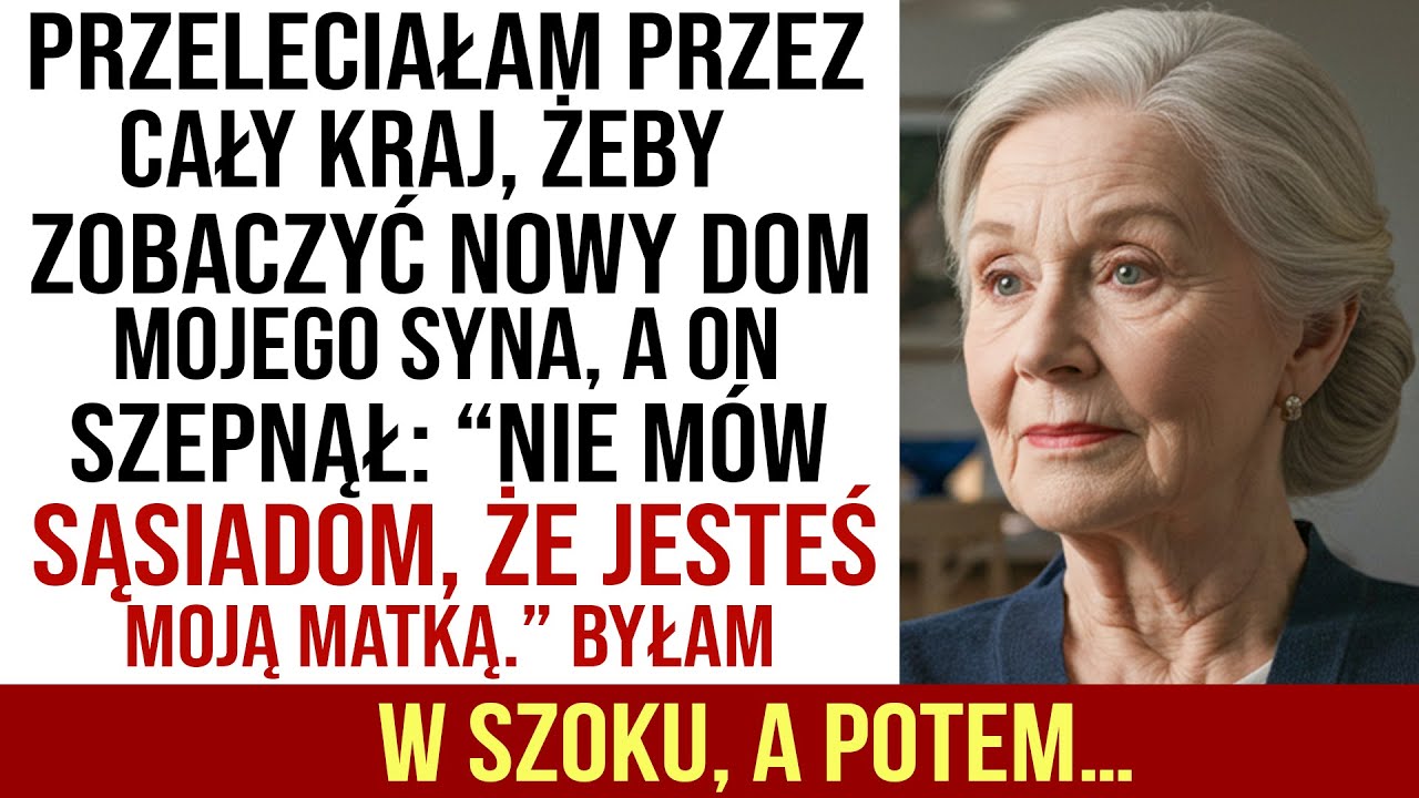 Przeleciałam Kraj, By Zobaczyć Dom Syna, A On Szepnął: 