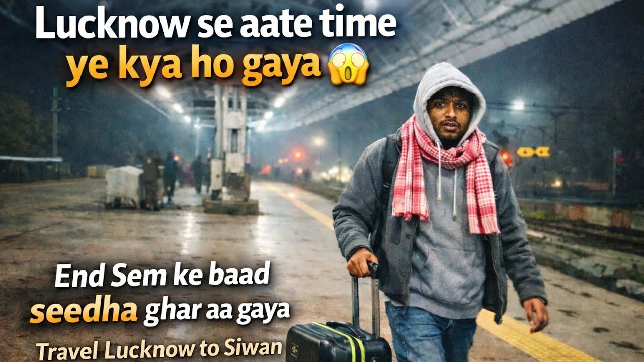 4 Mahine Baad Ghar Ja Raha Hoon 🥺 l Lucknow to Siwan Train Journey | End Sem Over #TrainJourney