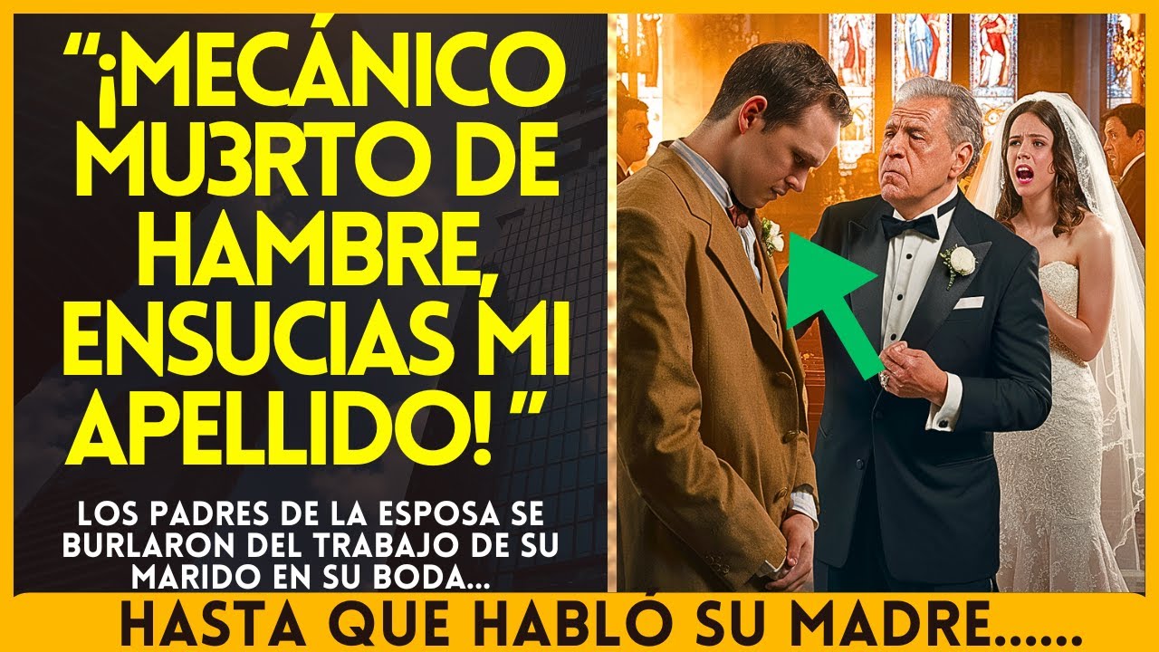 LOS PADRES DE LA ESPOSA SE BURLARON DEL TRABAJO DE SU MARIDO EN SU BODA, HASTA QUE HABLÓ SU MADRE