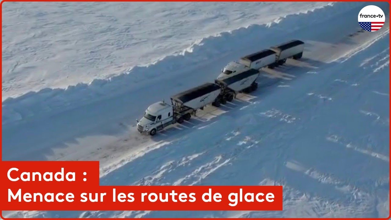 Canada : menace sur les routes de glace