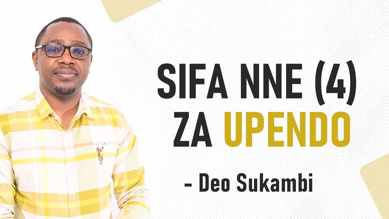 SIFA NNE (4) ZA UPENDO |  Deo Sukambi