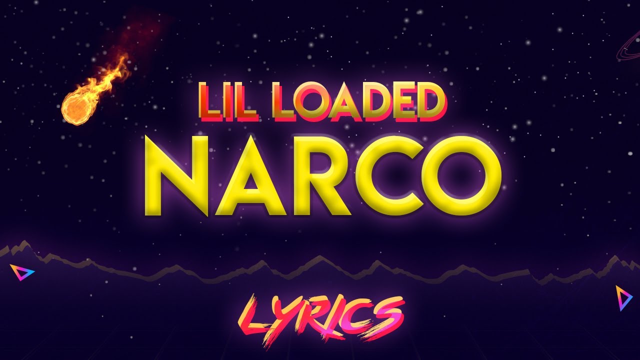 Lil Loaded - Narco (Lyrics)