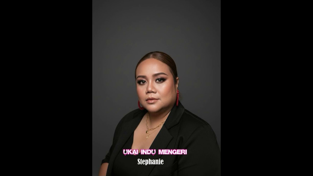 STEPHANIE  -  UKAI INDU MENGERI
