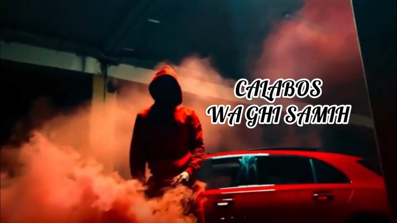 CALABOS WA GHI SAMIH (music rap vidéo Clip)