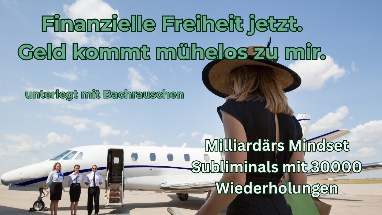 Finanzielle Freiheit jetzt.Geld kommt mühelos zu mir. Wirkungsvolles Subliminal 30000 Wiederholungen