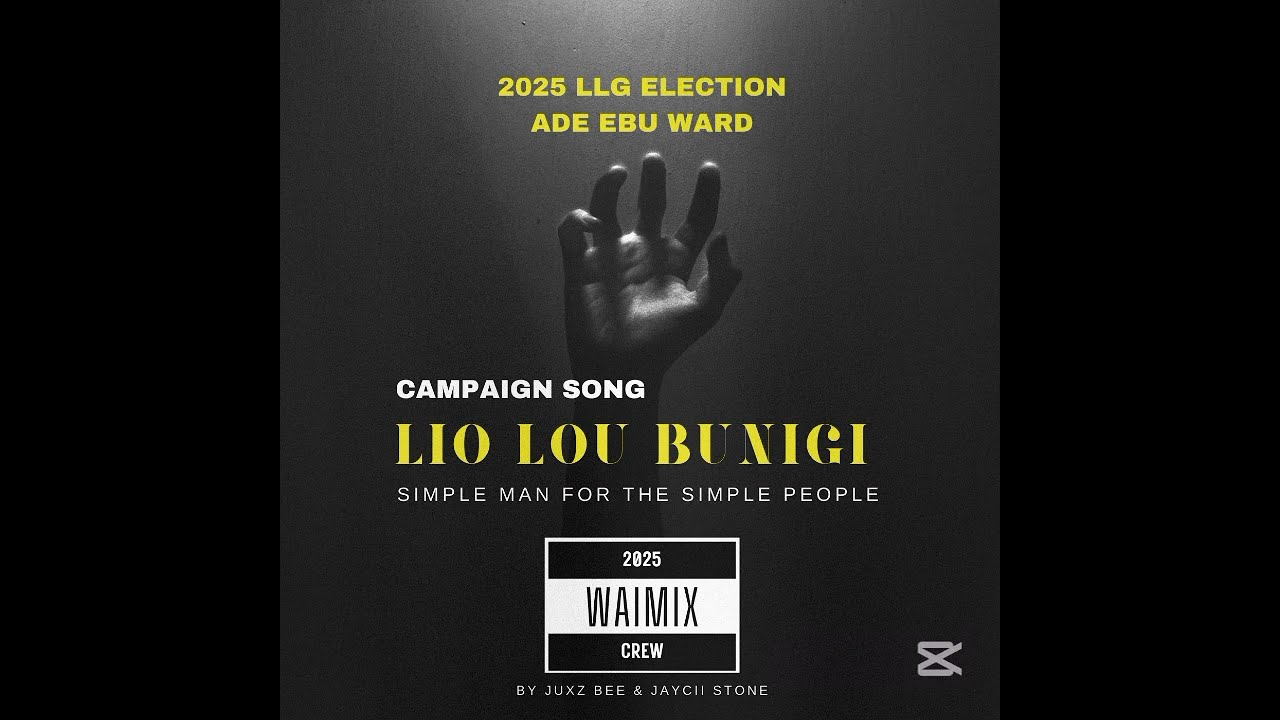 Lio Lou Bunigi_Campaign Song 2025_Waimix Crew ft Barata Bustar_Prod by Juxz Bee & Jaycii Stone.