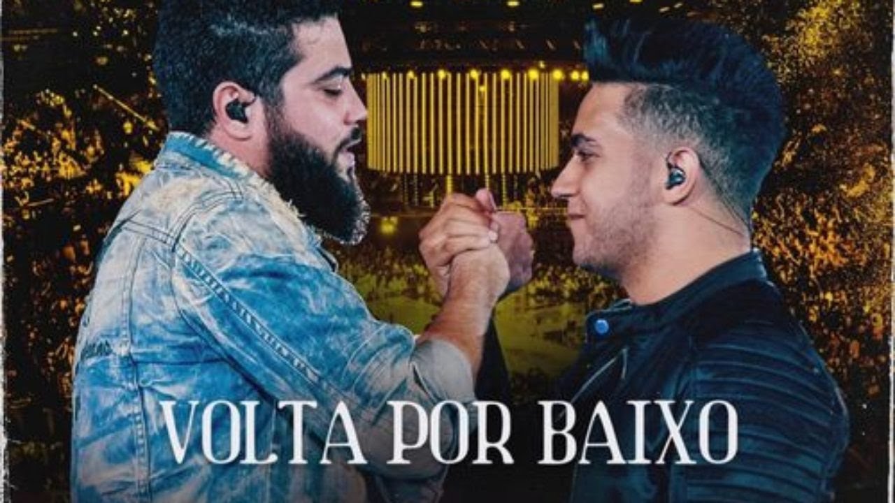 Henrique e Juliano - VOLTA POR BAIXO