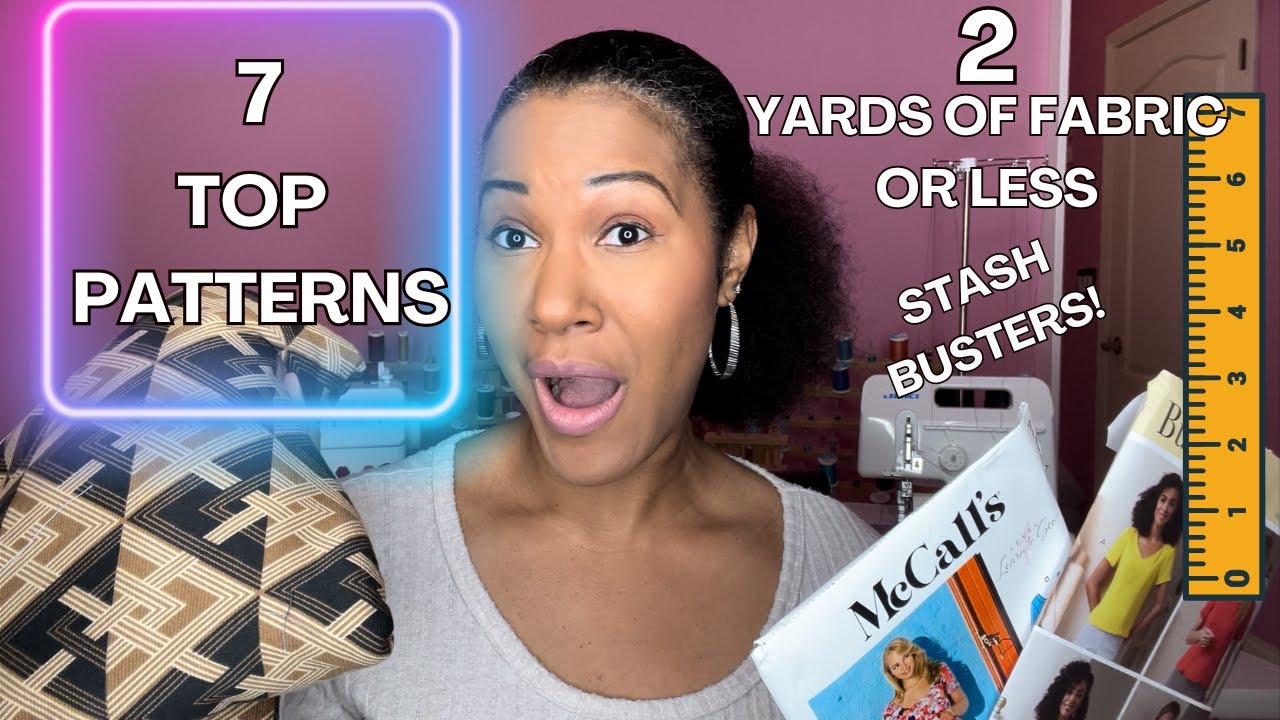 7 Top Patterns with 2 Yards of Fabric or Less