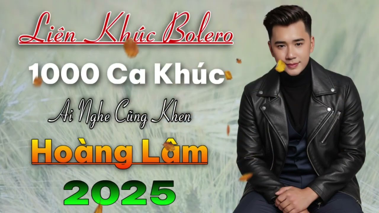 1000 Ca Khúc Bolero 2025 | Ừ thì xa Nhau | Hoàng Lâm 