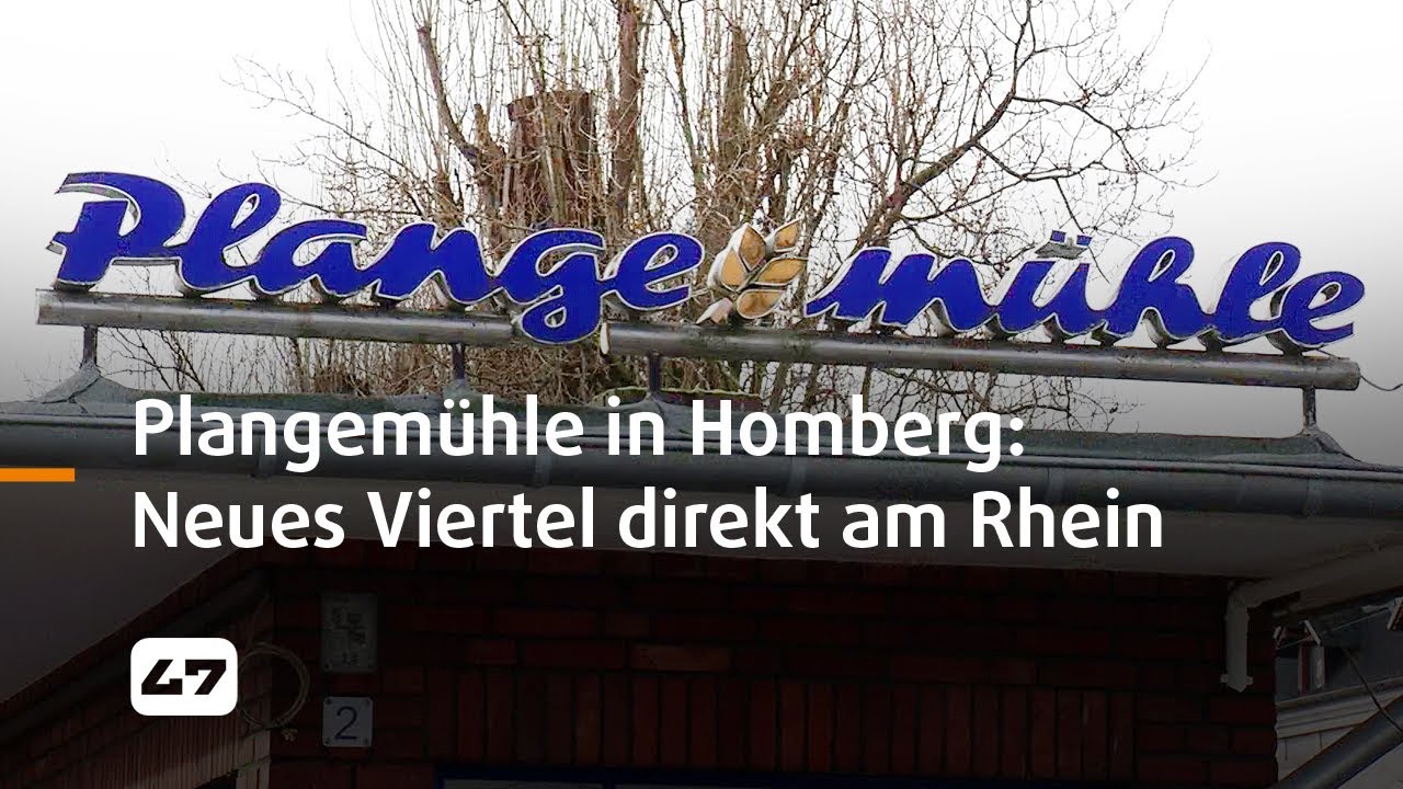 STUDIO 47 .live | PLANGEMÜHLE IN HOMBERG: NEUES VIERTEL DIREKT AM RHEIN