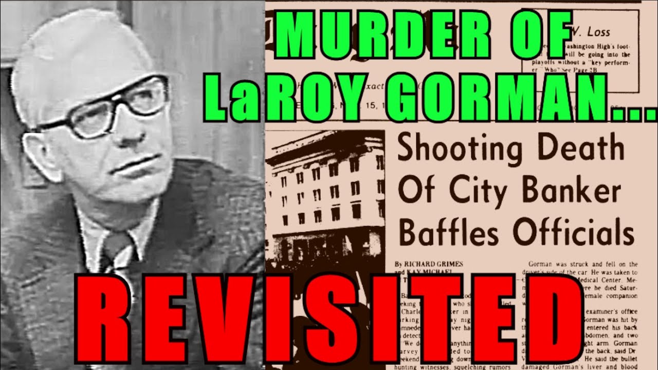 MURDER: LaRoy Gorman...Revisited