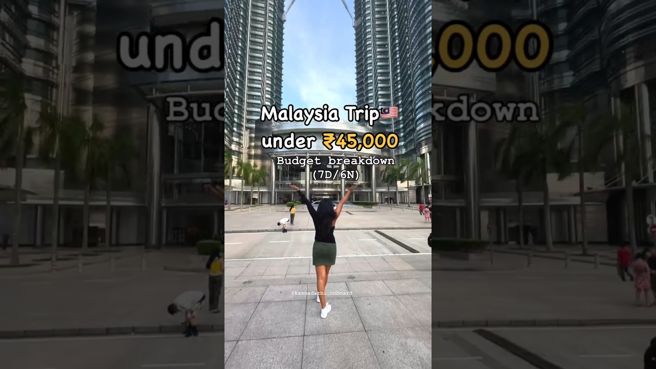 Malaysia Trip Budget | Malaysia Trip under ₹45,000