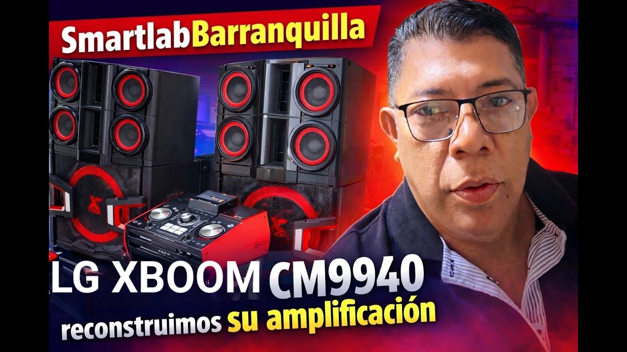 LG XBOOM CM9940, RECONSTRUYENDO SU AMPLIFICACION