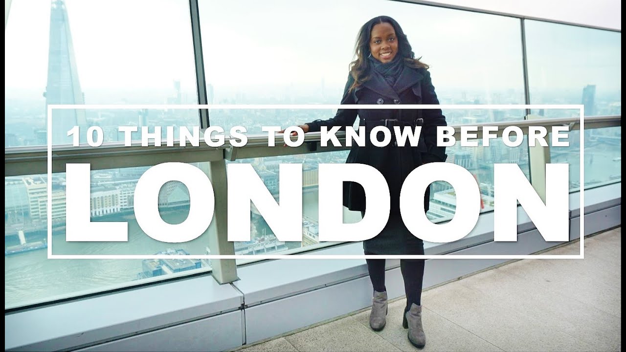 10 IMPORTANT THINGS TO KNOW BEFORE VISITING LONDON