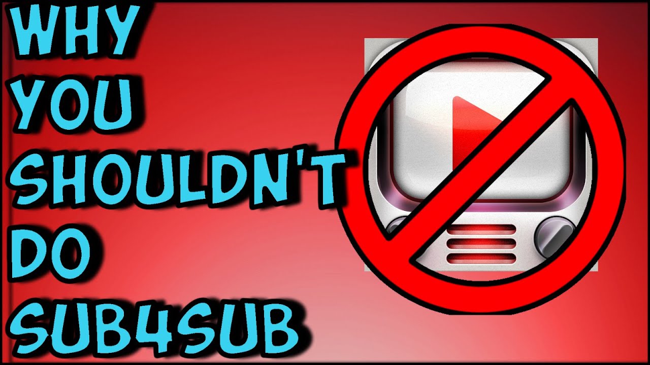Why You Shouldn't Do SUB4SUB (Commentary)