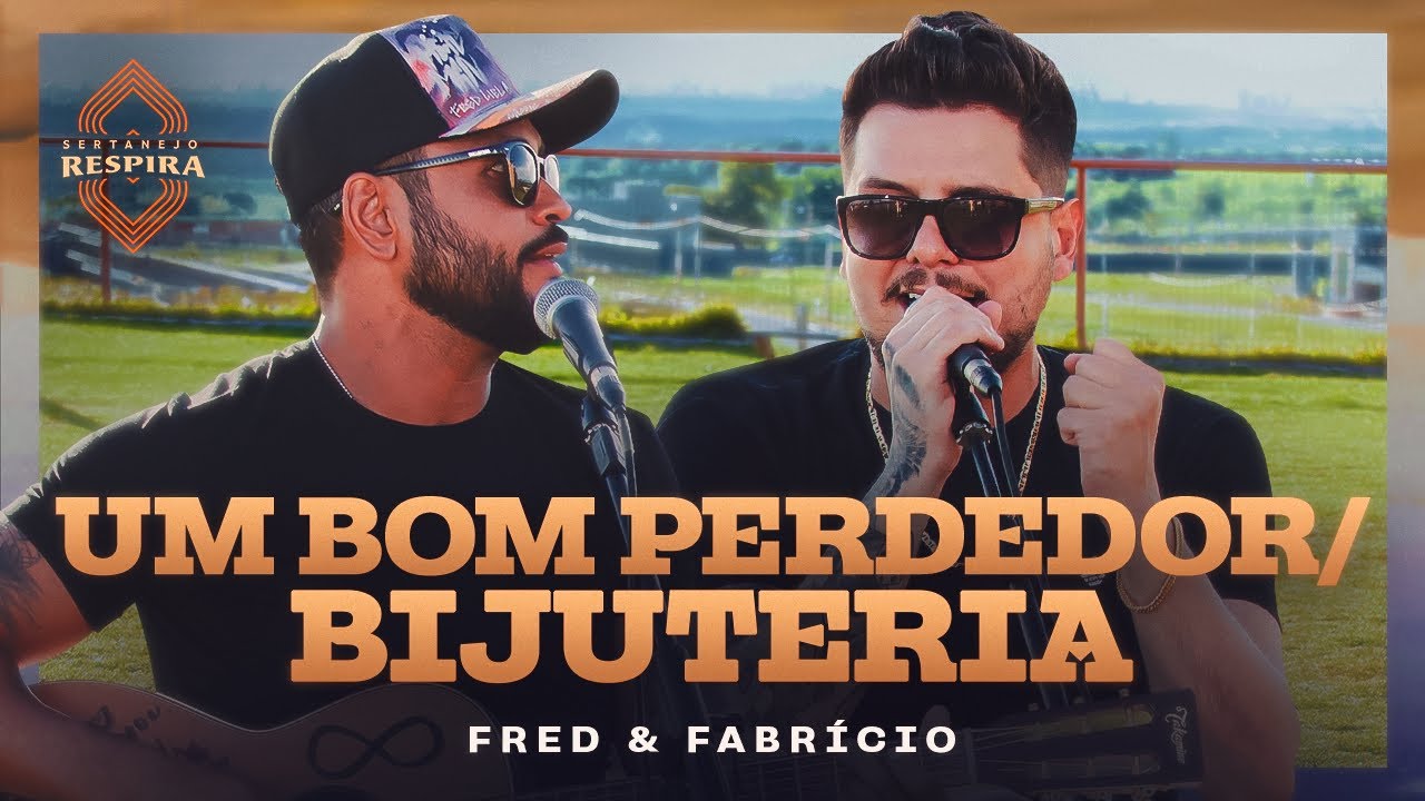 Fred e Fabrício - Um Bom Perdedor / Bijuteria (Sertanejo Respira)