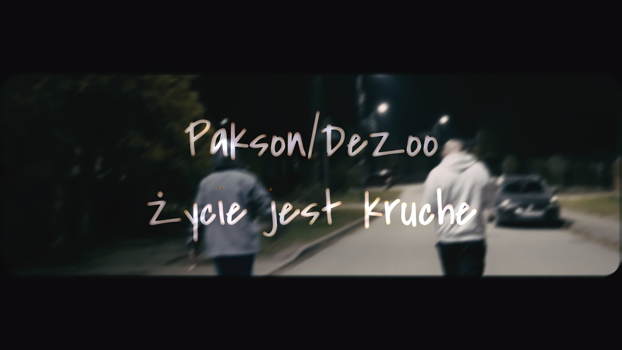 Pakson/DeZoo - Życie jest kruche
