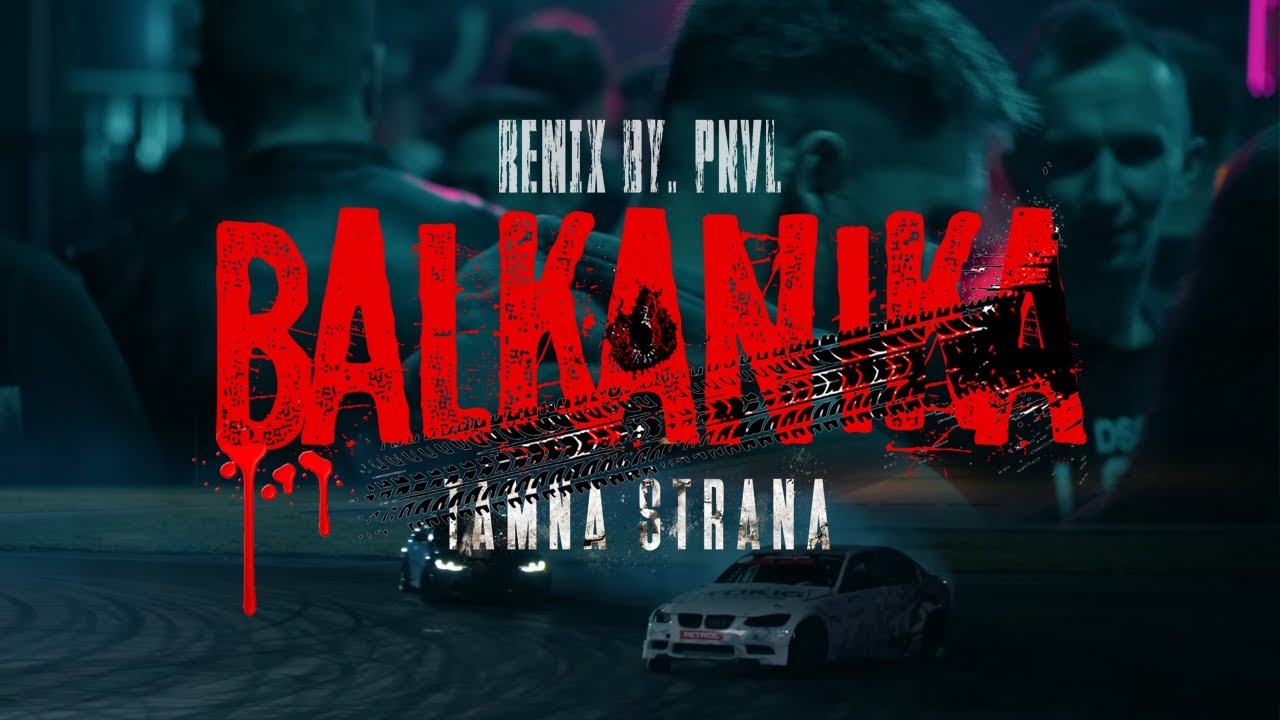 BALKANIKA (Official Remix by. PNVL)