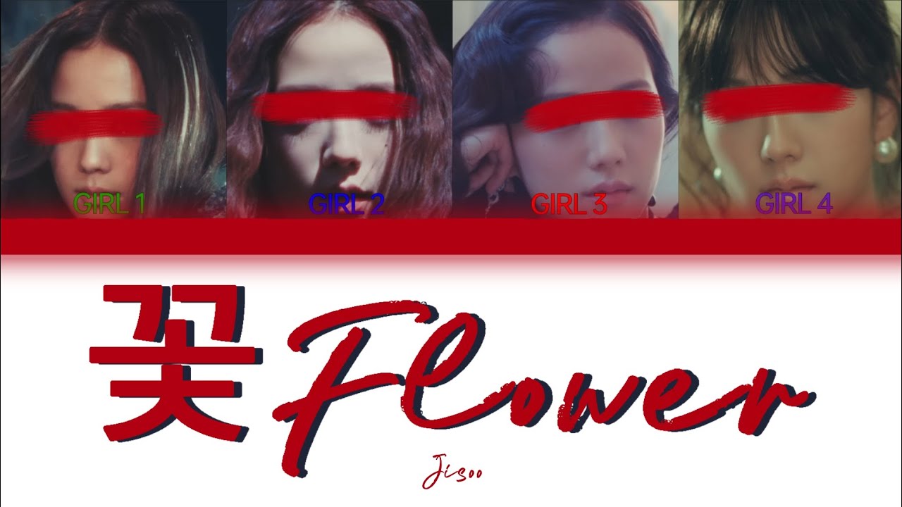JISOO 'FLOWER' -  Your Girl Group (4 Members Ver)