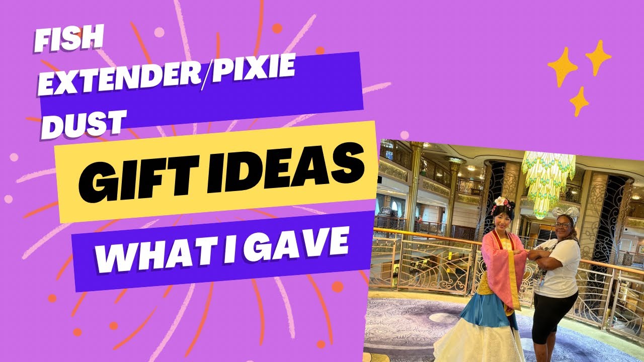 What I gave away as my Fish extender and Pixie Dust gifts on my Disney Cruise
