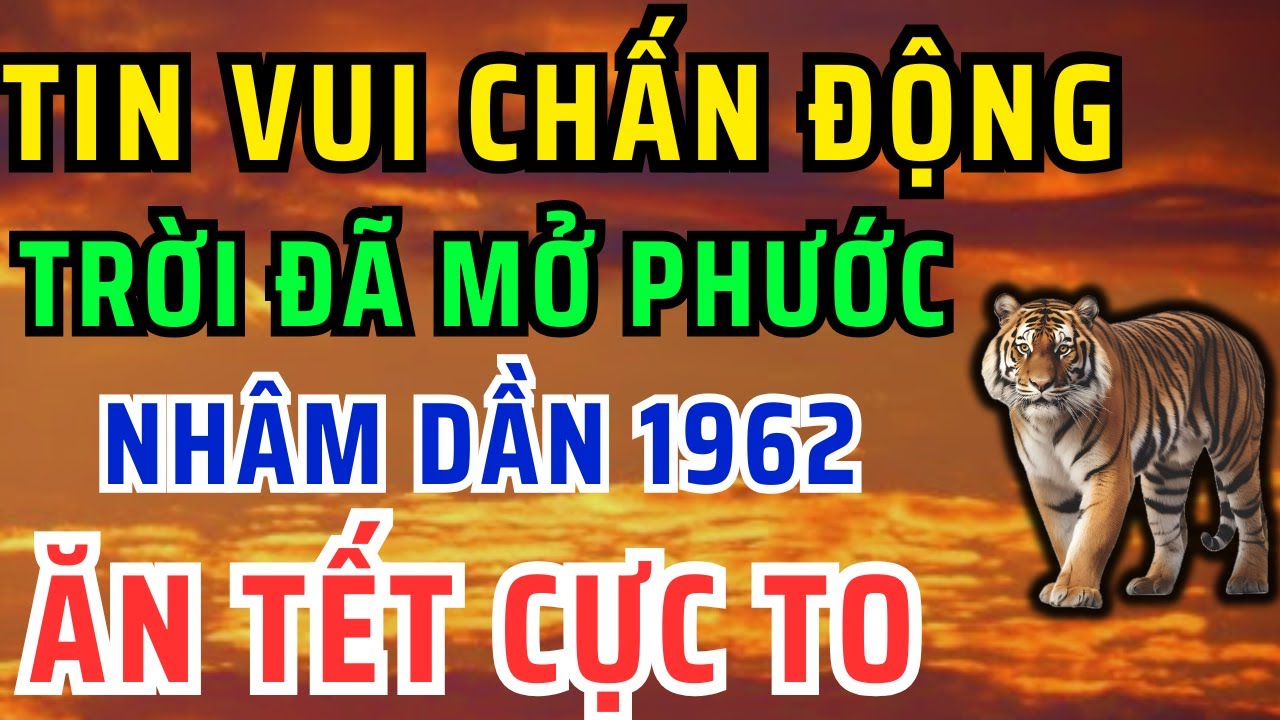 Tin Vui Chấn Động: Nhâm Dần 1962 Từ Nay Đến Tết Bất Ngờ Được Thần Tài Ban Lộc, Thưởng Vàng Ban Phúc