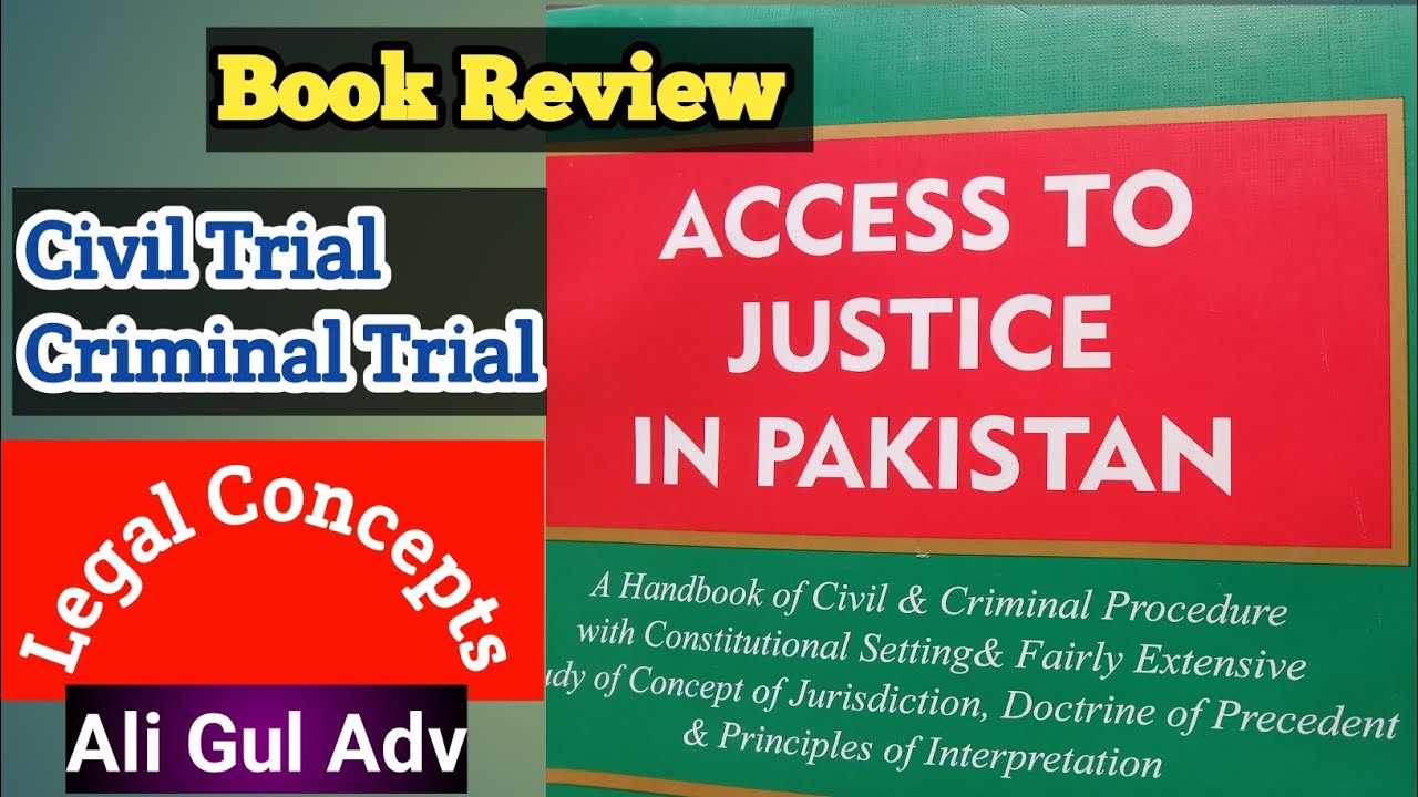BOOK REVIEW | ACCESS TO JUSTICE IN PAKISTAN | JUSTICE FAZAL KARIM | Criminal Trial Civil Trial