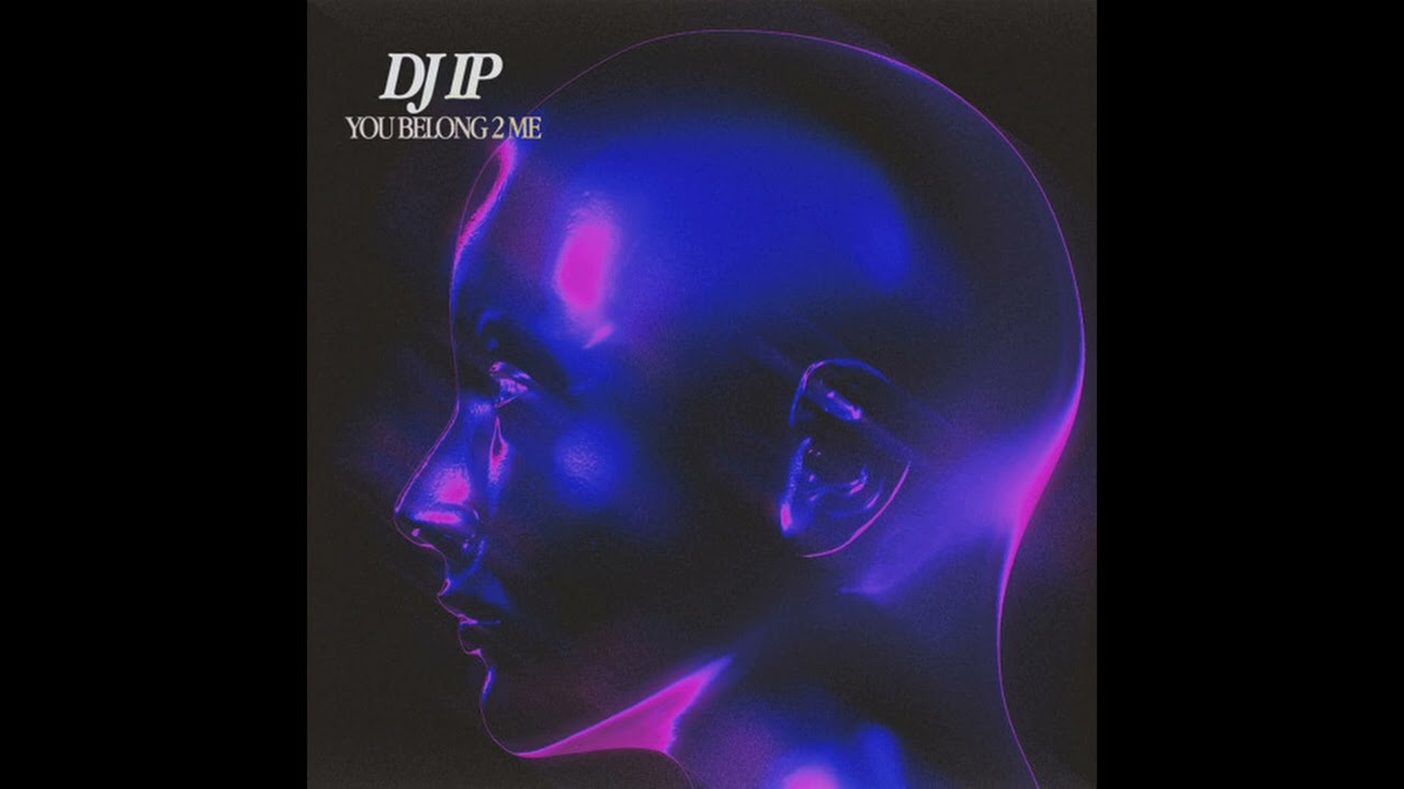 DJ IP - You Belong 2 Me