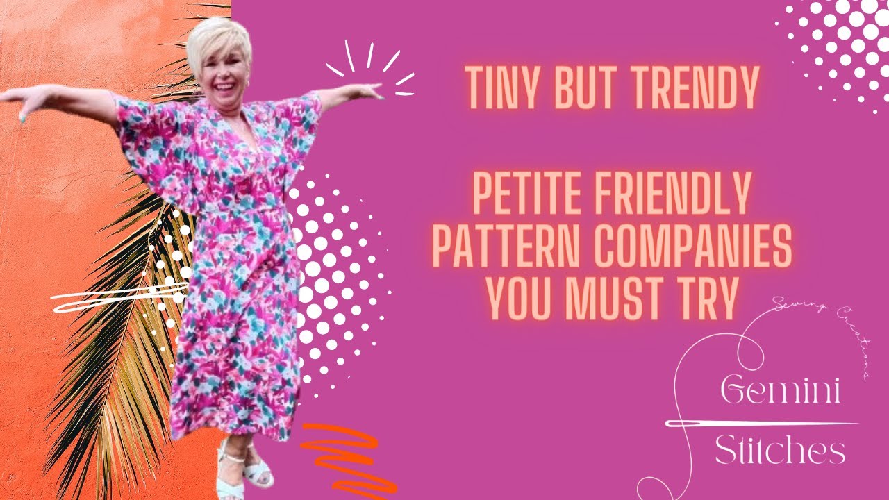 TOP 5 PATTERN COMPANIES FOR PETITE FASHIONISTAS | Stitching For Small Frames