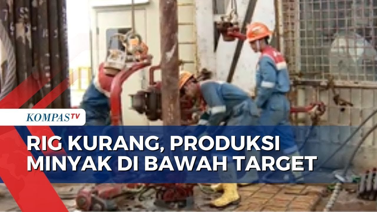 Keterbasan Rig, Produksi Minyak Mentah Menurun hingga 600 Ribuan Barel per Hari!