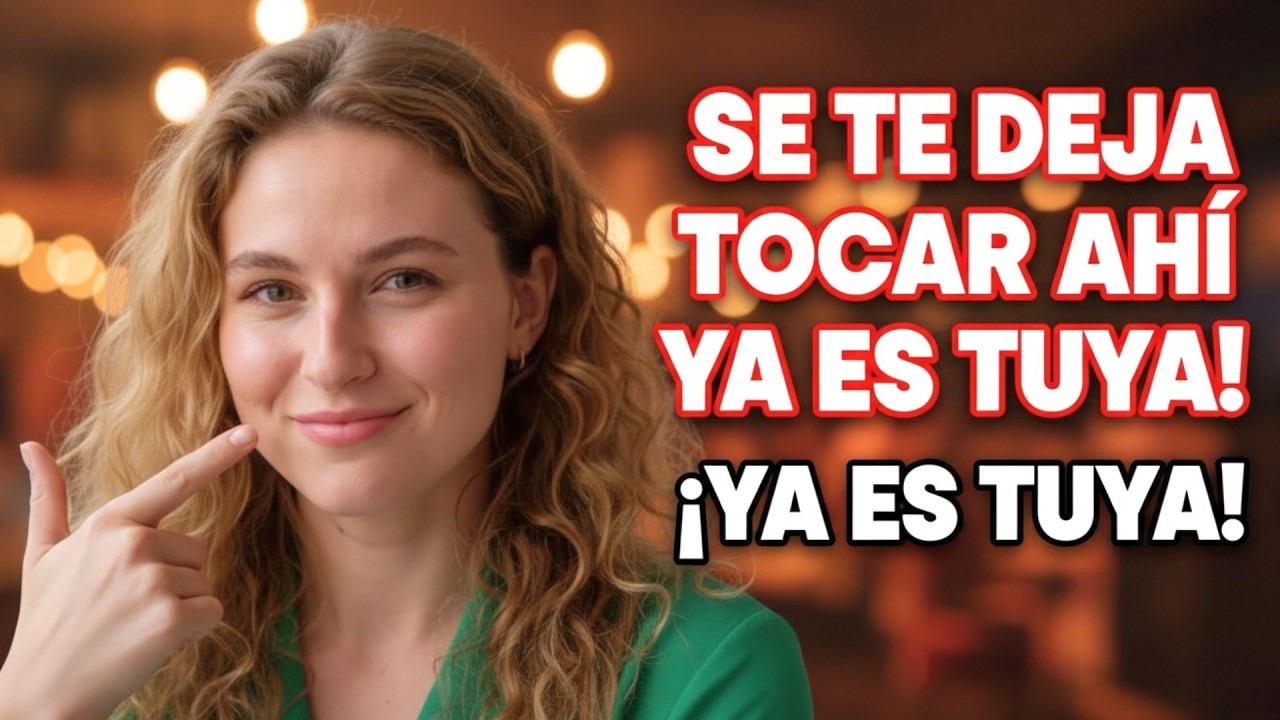 Si ella te deja tocarla ahí, ¡ya has ganado! Psicología Femenina   Marian Rojas Estape
