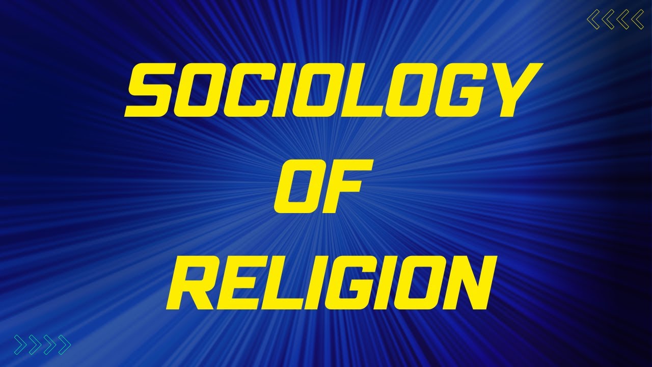 Sociology of Religion: 10 Key Concepts Explained
