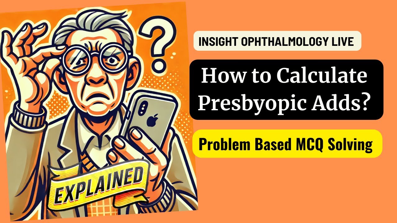 MCQ Solving: How to Calculate Presbyopic Adds (EXPLAINED)