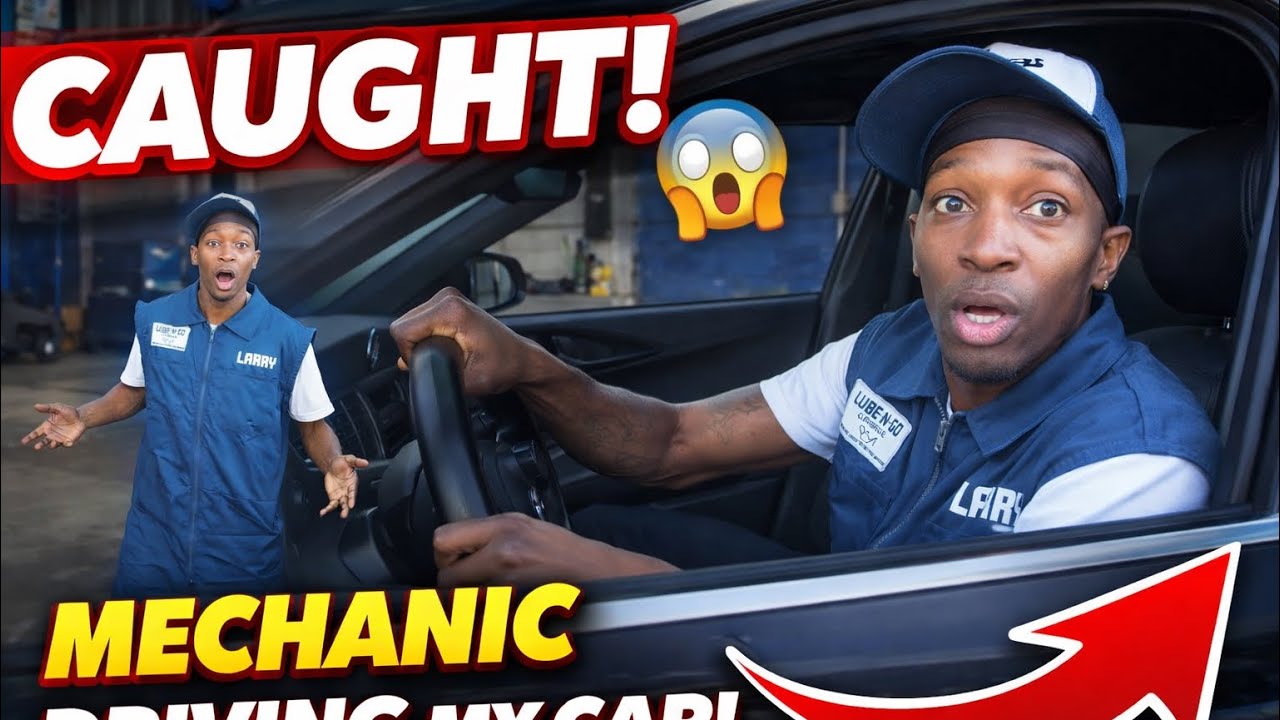 When You Catch The Mechanic Driving Your Car