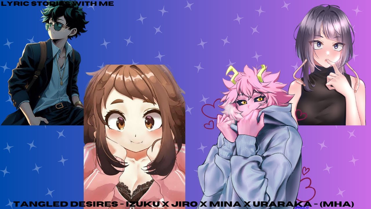 Tangled Desires - Izuku x Jiro X Mina X Uraraka - (MHA)
