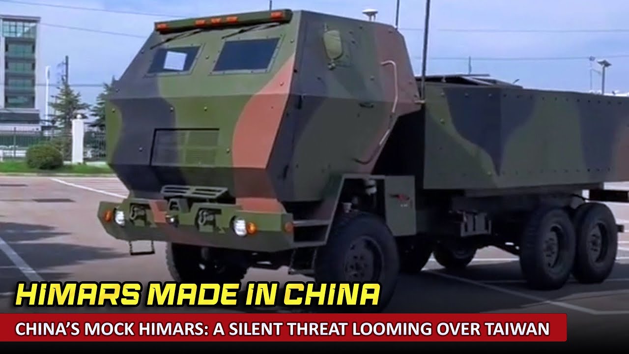 Deadly Illusion: China's HIMARS Mock-Ups Stir Tensions with Taiwan