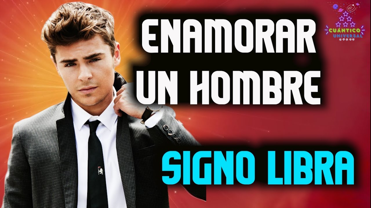 CÓMO ENAMORAR A UN HOMBRE, signo LIBRA la mujer que prefiere Relaciones| Zafiro Astral