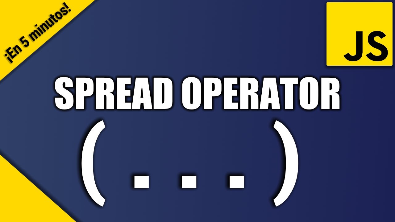 Javascript - Spread Operator ¡en 5 minutos!