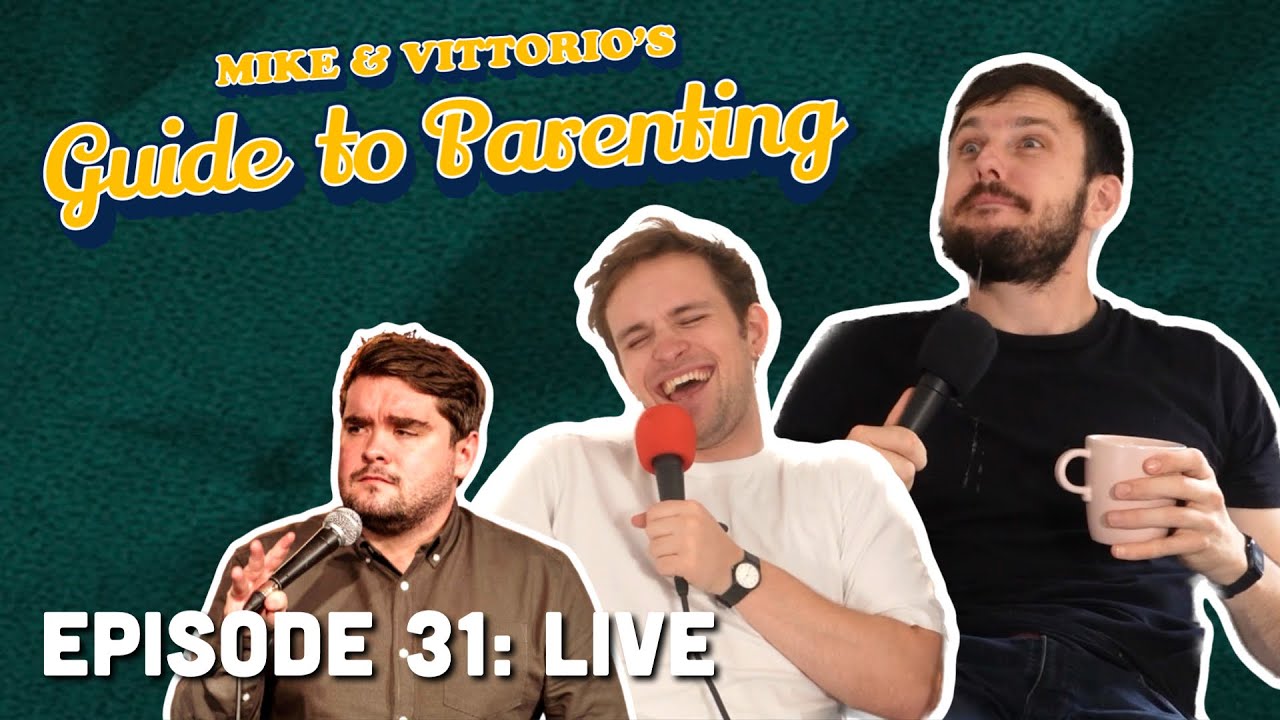 31. Live - Mike & Vittorio's Guide to Parenting