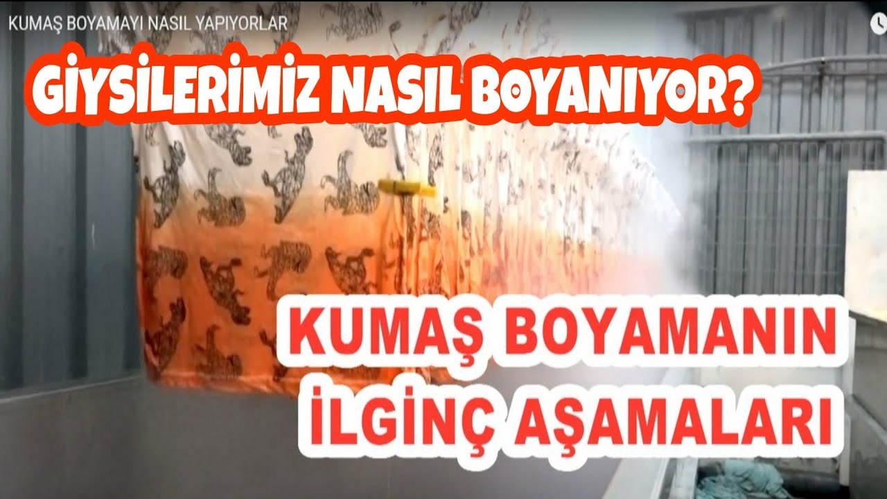 KUMAŞ BOYAMAYI NASIL YAPIYORLAR
