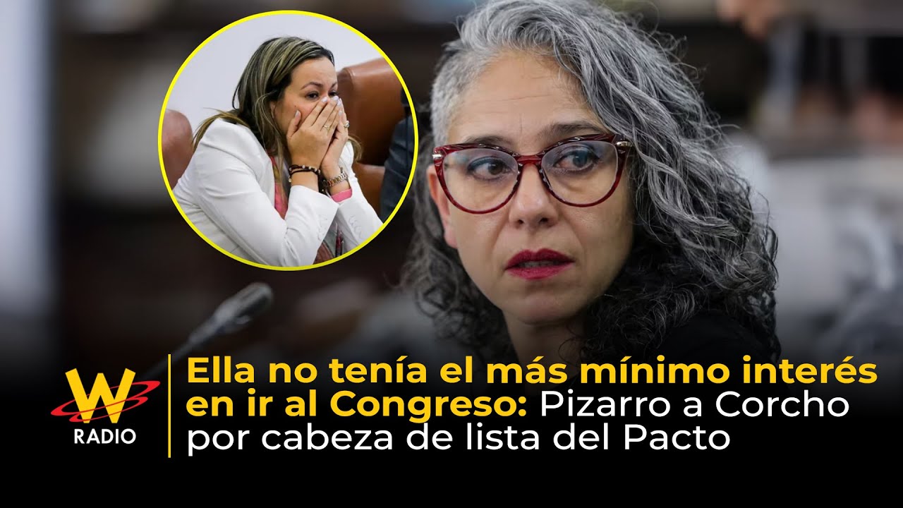 Ella no tenía el más mínimo interés en ir a Congreso: Pizarro a Corcho por cabeza de lista del Pacto
