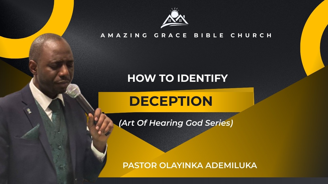 HOW TO IDENTIFY DECEPTION | ART OF HEARING GOD SERIES 10  | PASTOR OLAYINKA ADEMILUKA