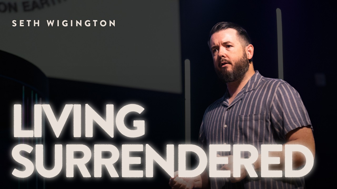 Surrendered & Sent | Seth Wigington | Restore Church