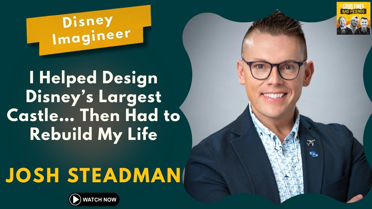 I Helped Design Disney’s Largest Castle… Then Had to Rebuild My Life | Josh Steadman