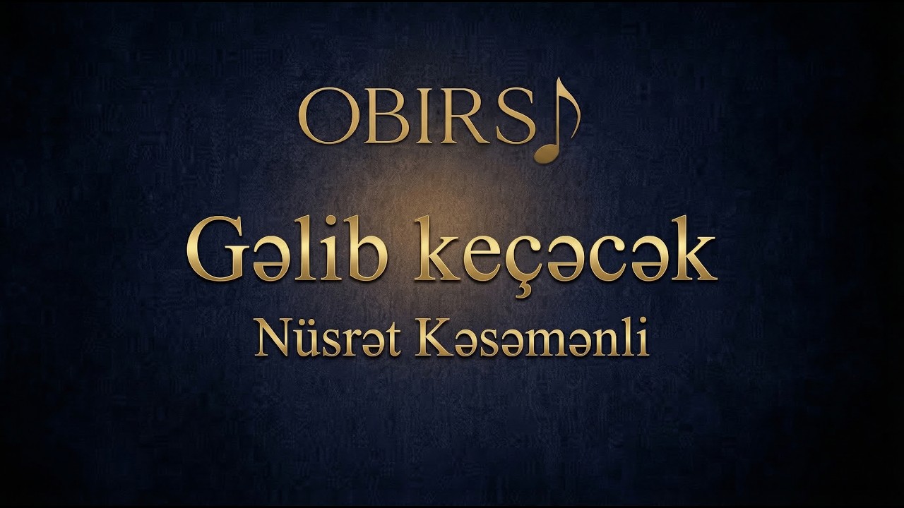 Gəlib keçəcək - Nüsrət Kəsəmənli