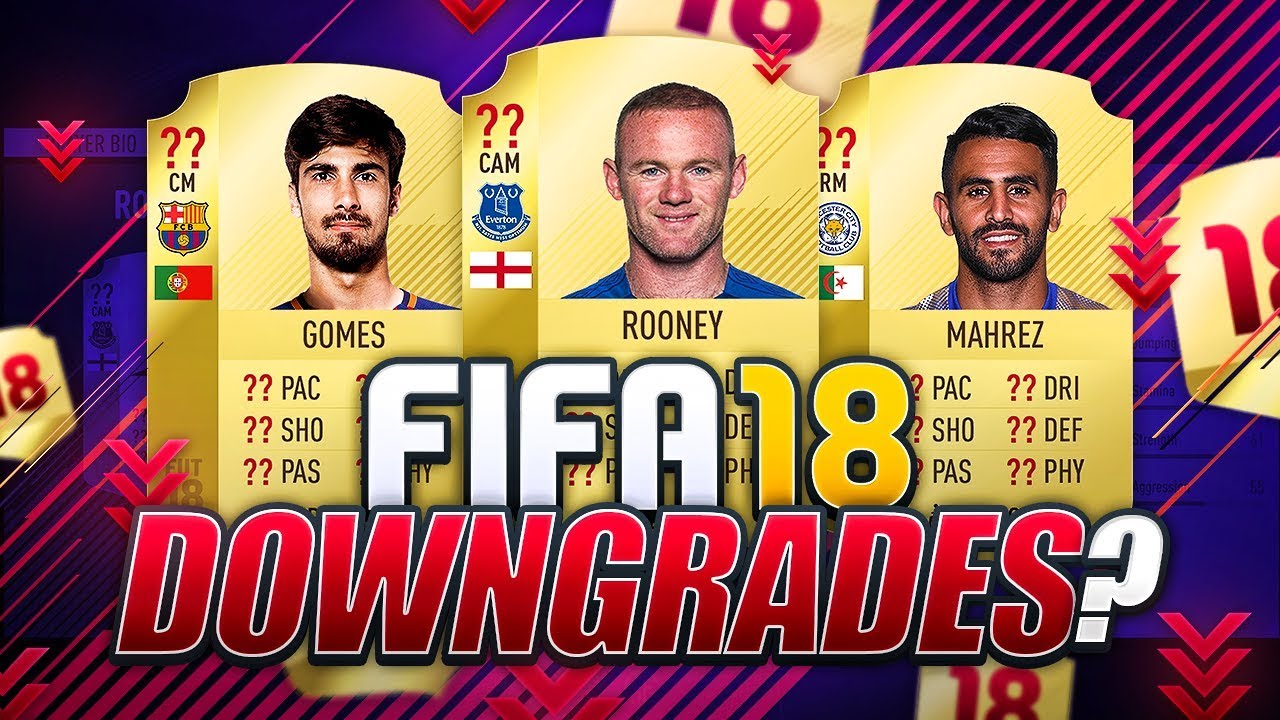 FIFA 18 DOWNGRADES?