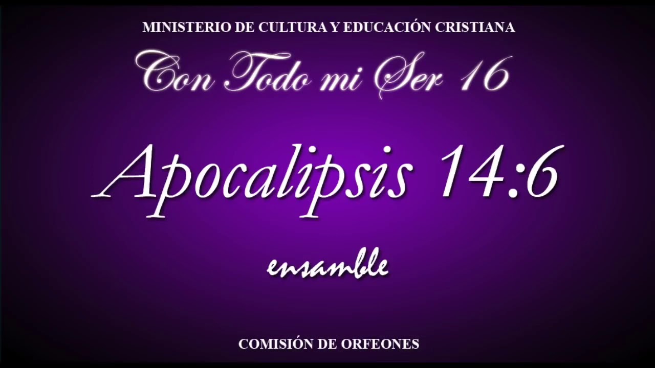 Apocalipsis 14:6 canto lldm