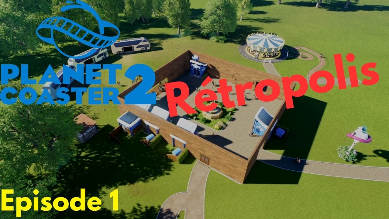 Rétropolis - Notre projet Planet Coaster 2 (Episode 1)