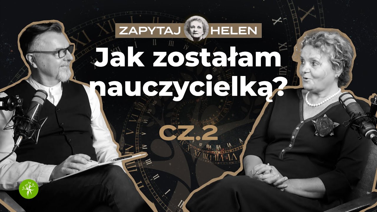 Zapytaj Helen cz. 2 : Jak zostałam nauczycielką?
